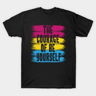 The Courage Of Be Yourself, Pansexual Flag T-Shirt